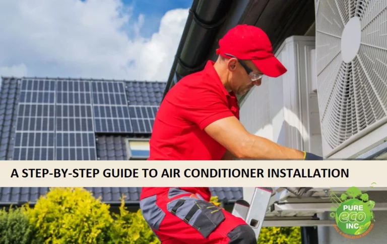A STEP-BY-STEP GUIDE TO AIR CONDITIONER INSTALLATION from PURE ECO INC